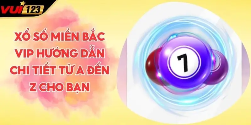 Xổ số miền Bắc VIP